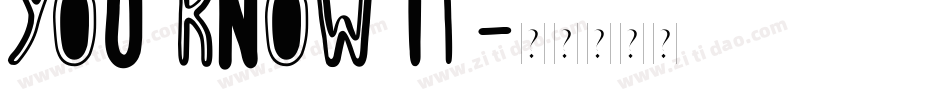 You Know It字体转换